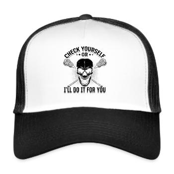 Check Yourself Or I'll Do It For You - Lacrosse Pl - Trucker Cap - white/black - Front