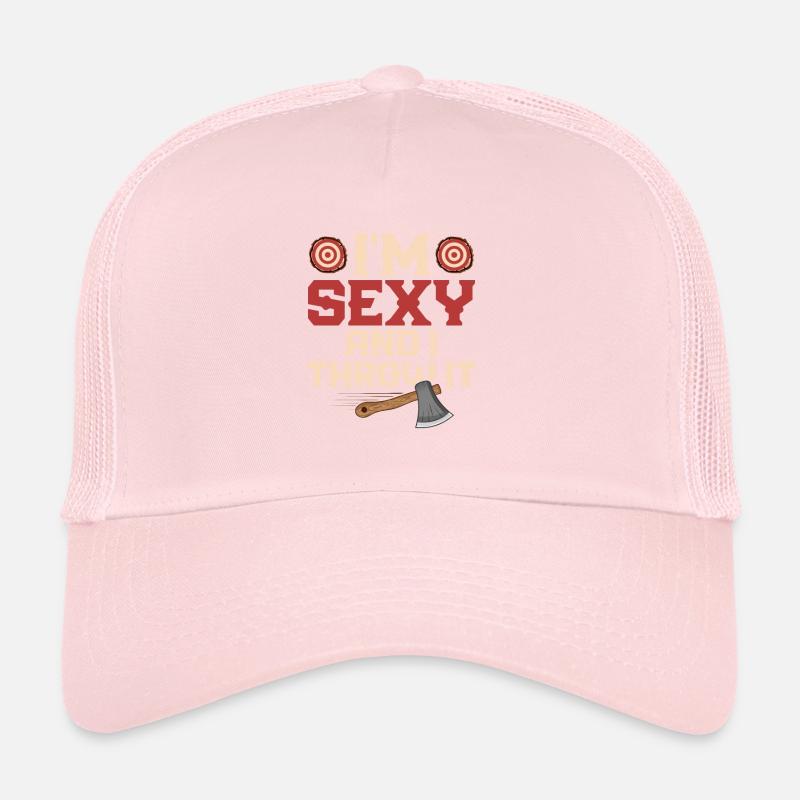 I'm Sexy And I Throw It Hatchet Ax Axe Throwing Trucker Cap