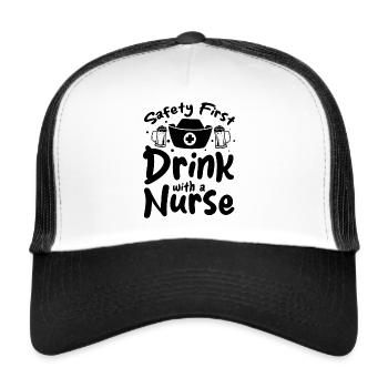 Funny Nurse - Safety First Drink With A Nurse - Trucker Cap - Weiß/Schwarz - Vorne