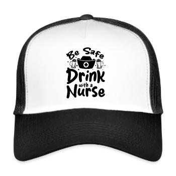 Funny Nursing Nurse - Be Safe Drink With A Nurse - Trucker Cap - Weiß/Schwarz - Vorne