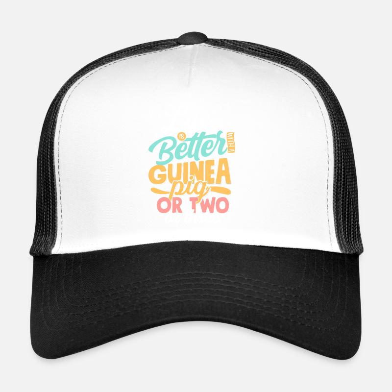 Life Is Better With A Guinea Pig Or Two Or Three C Trucker Cap
