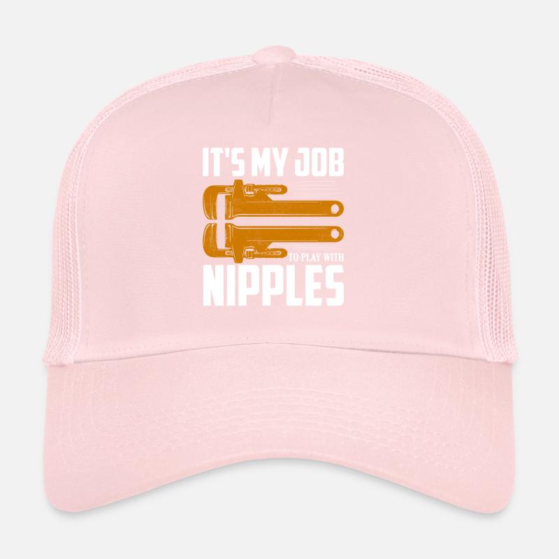 C’est mon boulot de jouer avec les mamelons plombier pipefitte Casquette trucker 