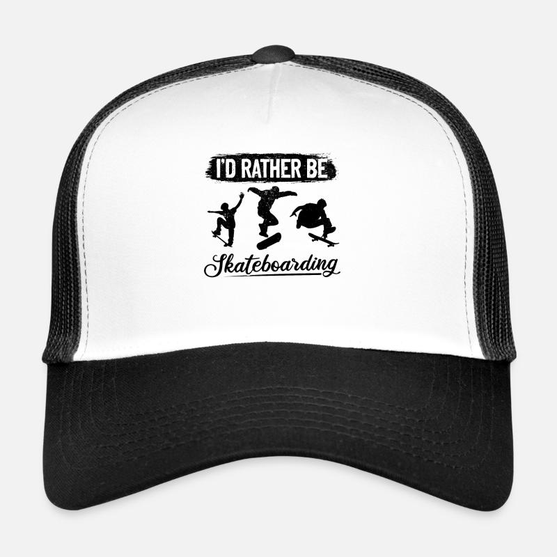 Skateboard Skateboarder - I'd Rather Be Skateboard Trucker Cap
