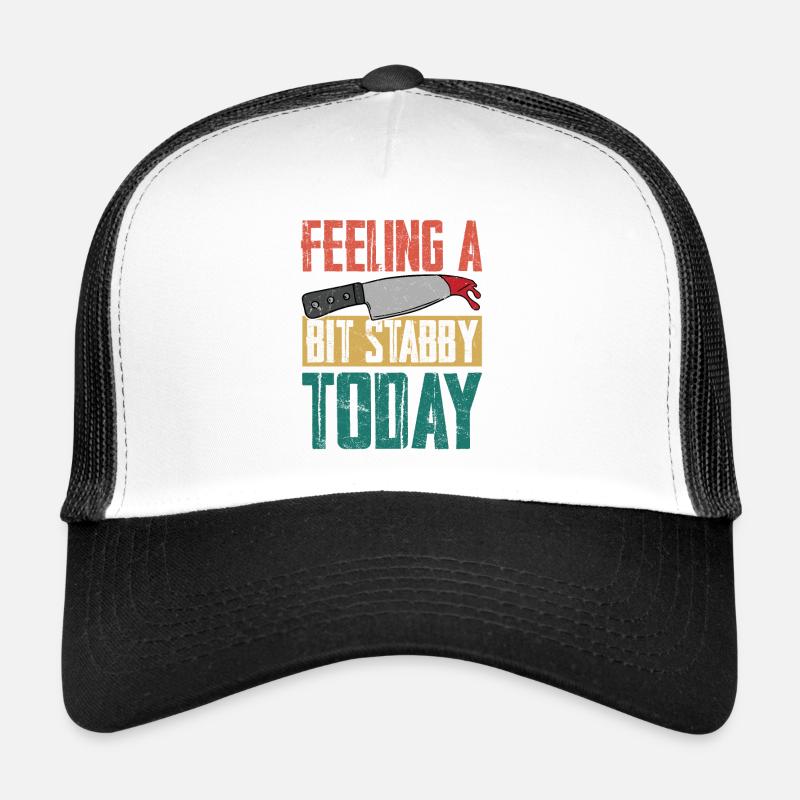 Feeling A Bit Stabby Today Murder Show True Crime Trucker Cap
