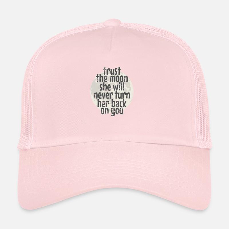 Trust the Moon she will never turn her back Kugel Trucker Cap