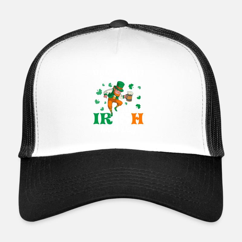 Dance A Jig. Drink A Pint. Be Irish For A Day Trucker Cap