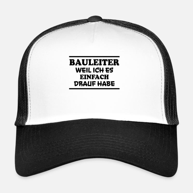 Bauleiter Spruch Baustelle Fun Bauleiter Geschenk Trucker Cap