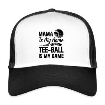 Mama is my name playing Tee-ball is my game - Teeb - Trucker Cap - Weiß/Schwarz - Vorne