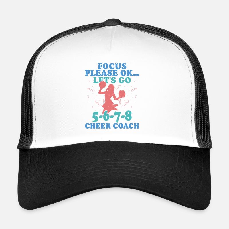 Concentrez-vous s’il vous plaît ok... Let’s Go 5-6-7-8 Cheer Coach Che Casquette trucker 