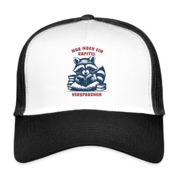 Nur noch ein Kapitel, versprochen - Waschbär - Trucker Cap - Weiß/Schwarz - Vorne