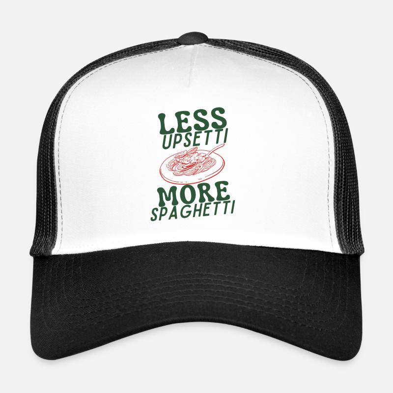 Less Upsetti More Spaghetti Trucker Cap