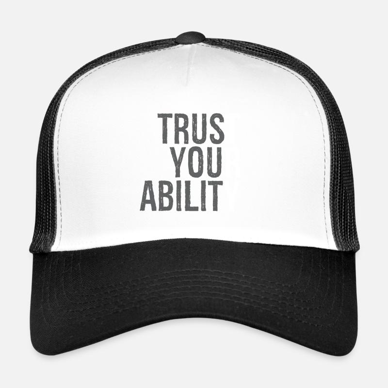 trust your ability Casquette trucker 