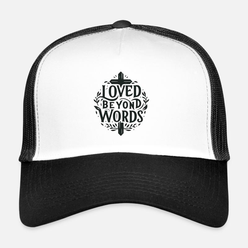 Loved Beyond Words Trucker Cap