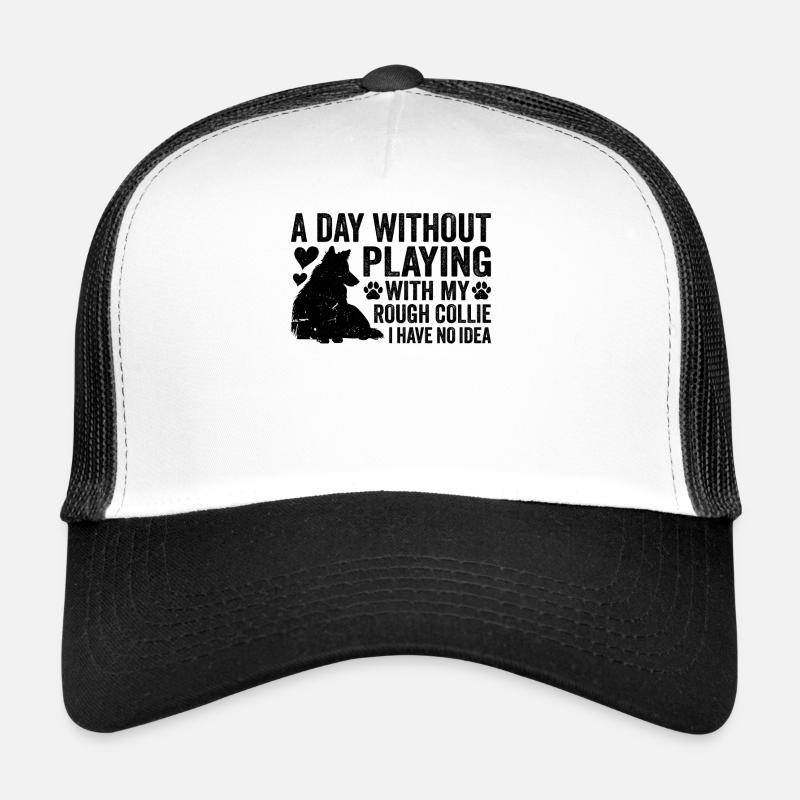 Une journée sans jouer avec mon Rough Collie que j’ai Casquette trucker 
