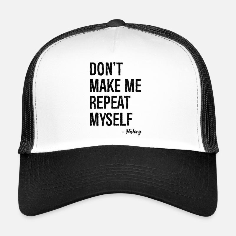 Ne me faites pas répéter l’histoire Casquette trucker 