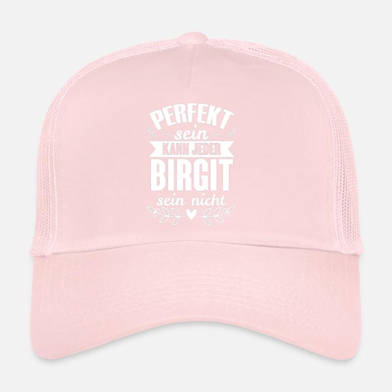 Birgit - Perfekt Sein Kann Jeder Birgit Nicht Trucker Cap