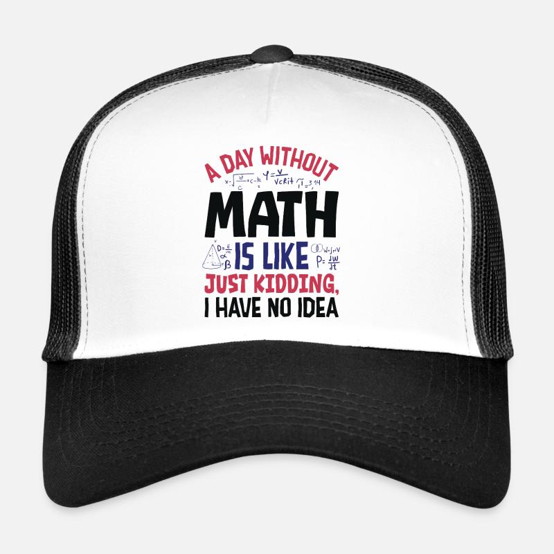 Une journée sans maths, c’est comme... Casquette trucker 
