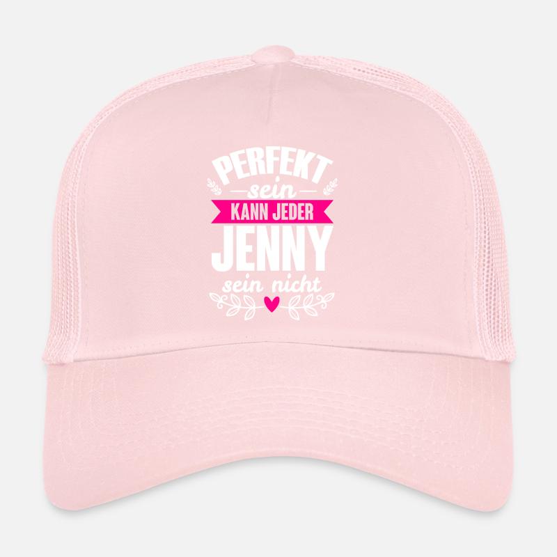 Jenny - Perfekt Sein Kann Jeder Jenny Sein Nicht Trucker Cap