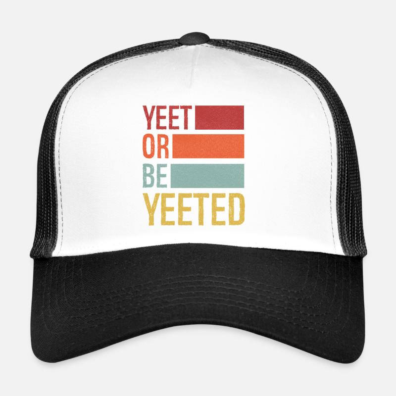 Yeet ou être yeeted Casquette trucker 
