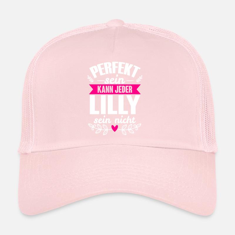 Lilly - Perfekt Sein Kann Jeder Lilly Sein Nicht Trucker Cap