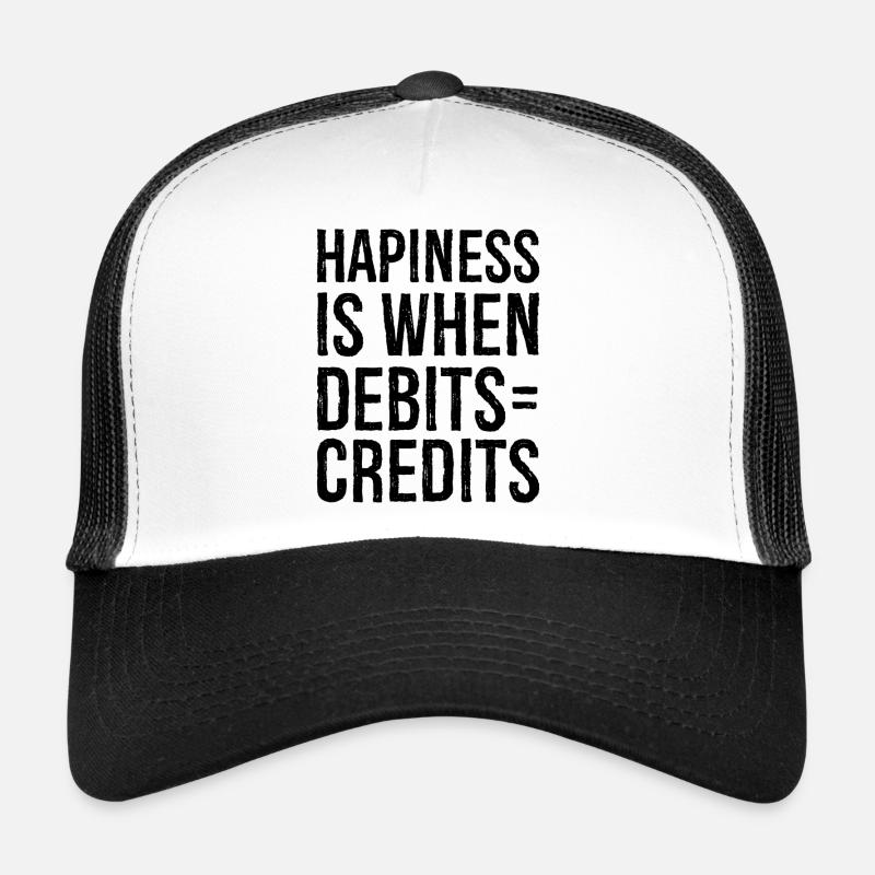 hapiness is when debits credits Trucker Cap