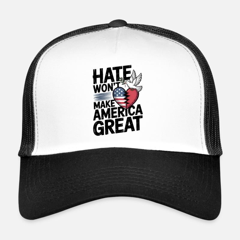 Hate Wont Make America Great Trucker Cap