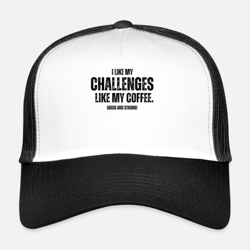 Des défis comme mon bloc de café Casquette trucker 
