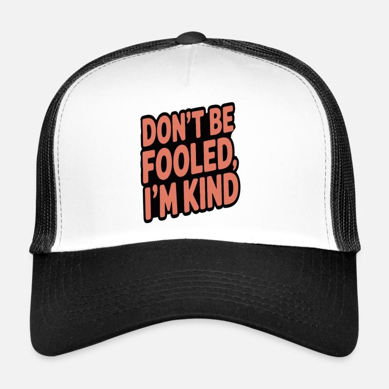 LASS DICH NICHT TÄUSCHEN, ICH BIN NETT Trucker Cap