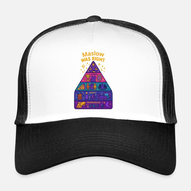 Maslow was right Trucker Cap