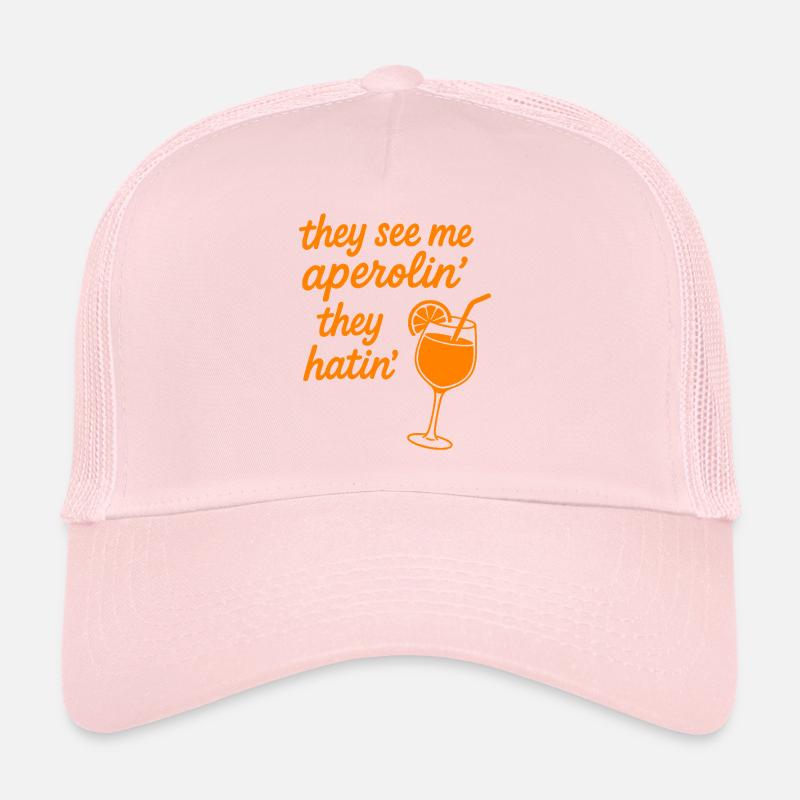 They see me aperolin... Trucker Cap