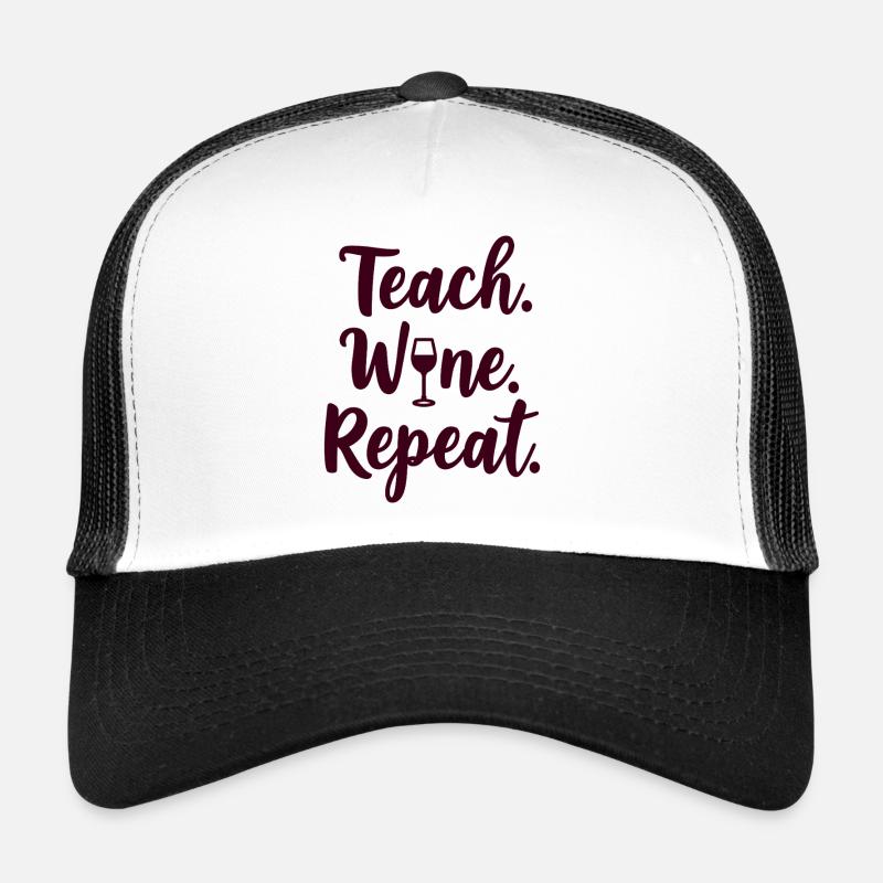 Teach. Wine. Repeat. Lehrer-Spruch Trucker Cap