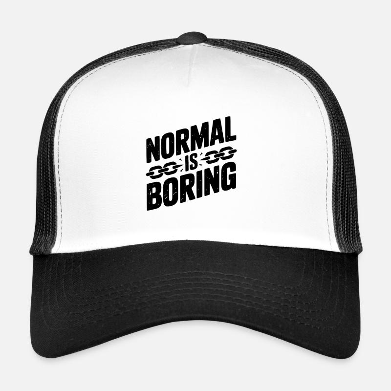 Normal is Boring Trucker Cap