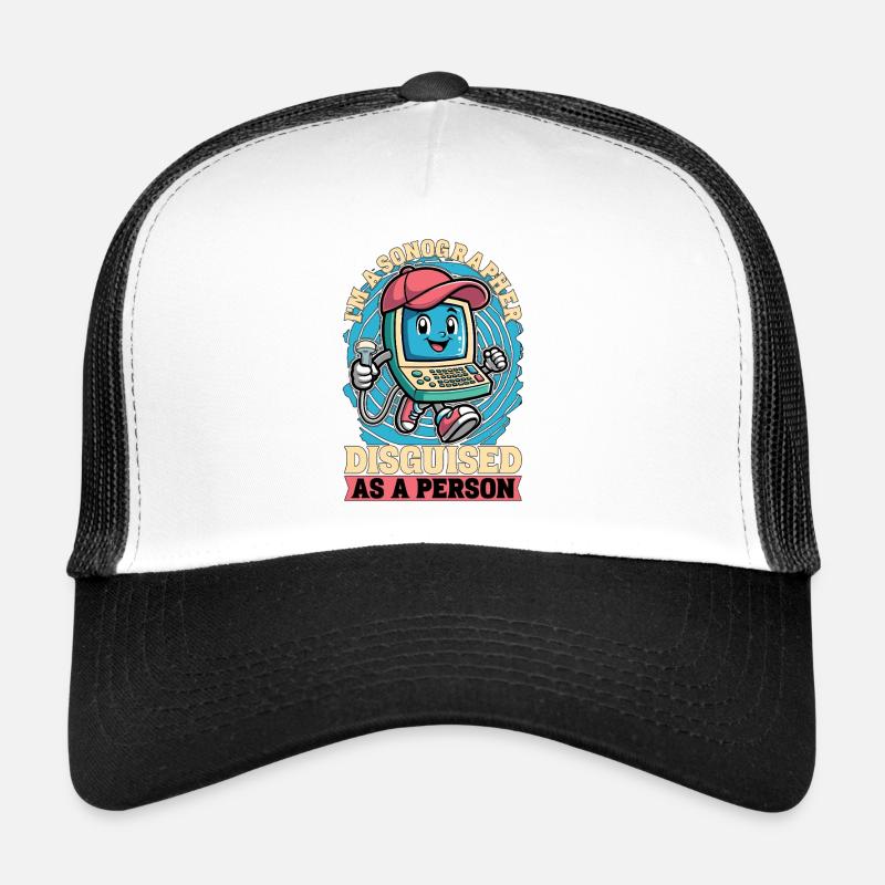 I'm A Sonographer Disguised As Ultrasound Tech Trucker Cap