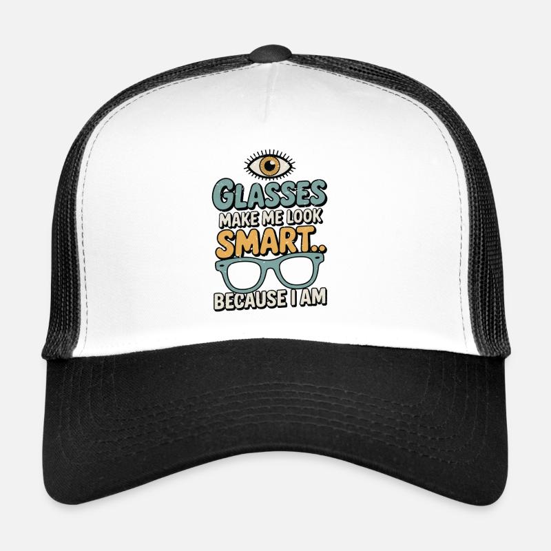 Optometrist Glasses Make Me Look Smart Eye Doctor Trucker Cap