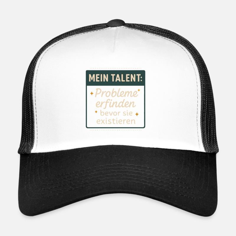 Talent! Probleme erfinden, bevor sie existieren Trucker Cap