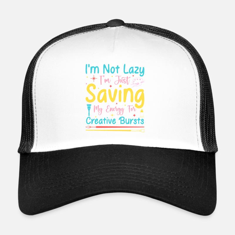 Artist Painter Graphic Not Lazy Just Saving Arts Trucker Cap