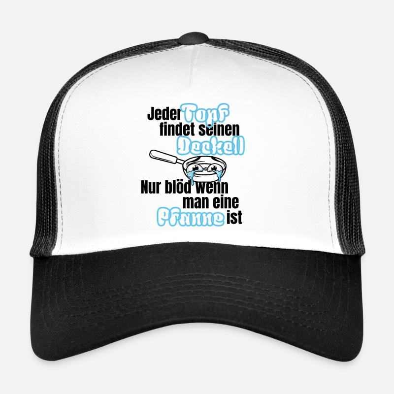 Topf sucht Deckel – Pfannen Spruch - Trucker Cap - Weiß/Schwarz