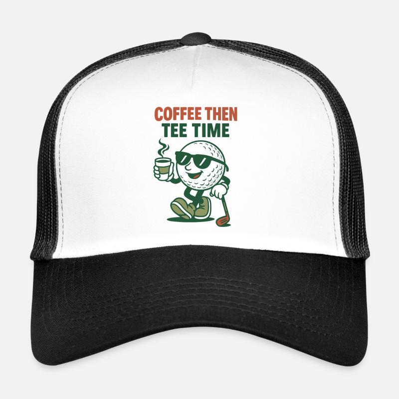 Coffee Then Tee Time : Humour de golf pour les golfeurs Casquette trucker 