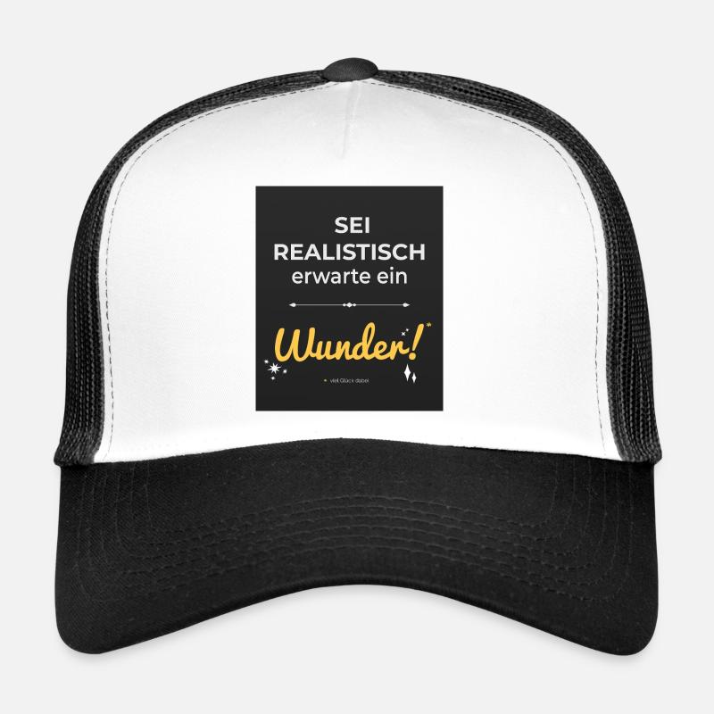 Sei realistisch – erwarte ein Wunder! Trucker Cap