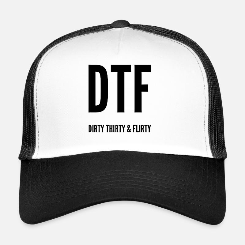 Dirty Thirty Flirty DTF 30e anniversaire Casquette trucker 
