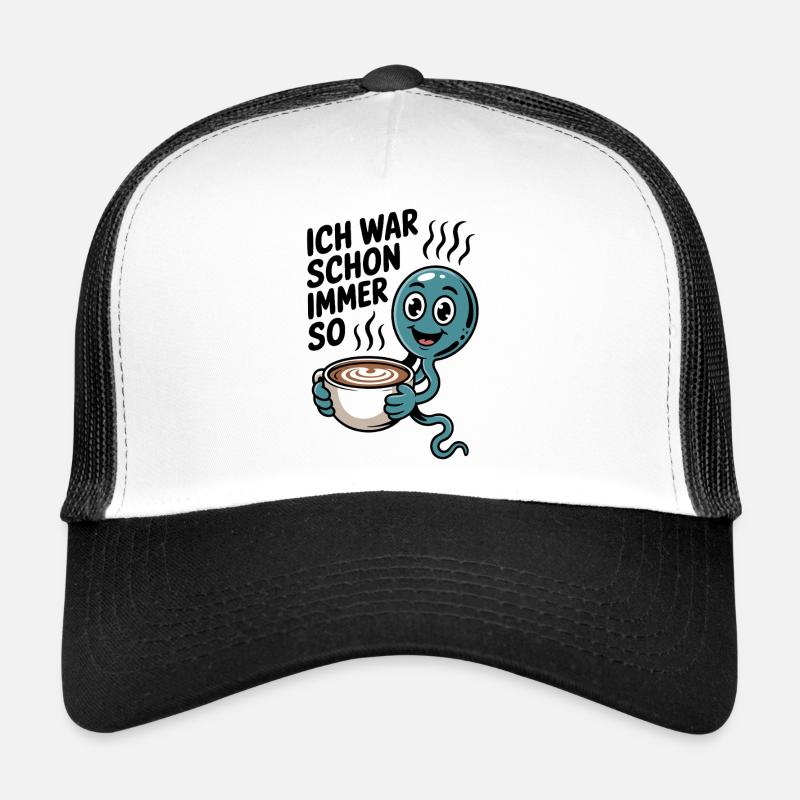 I've always been such a coffee lover - Trucker Cap - white/black