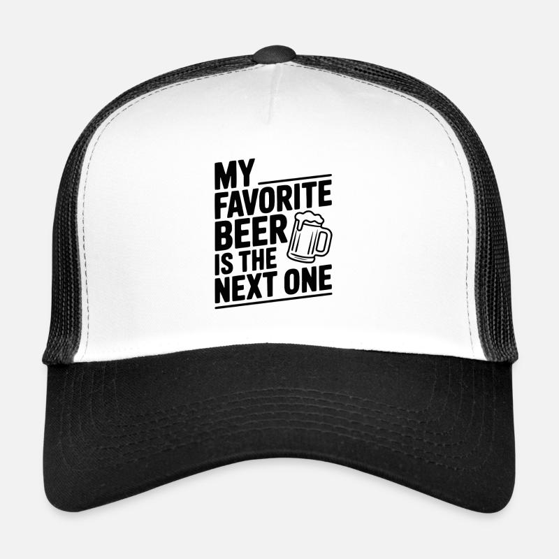 My Favorite Beer is The Next One Trucker Cap