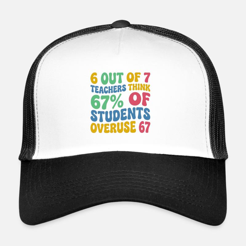 6 enseignants sur 7 : 67 % de surutilisation 67 école de mèmes Casquette trucker 