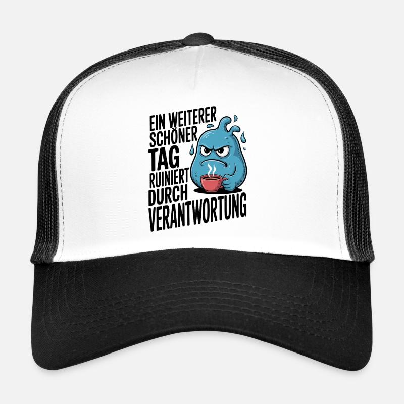Schöner Tag ruiniert durch Verantwortung Spruch - Trucker Cap - Weiß/Schwarz