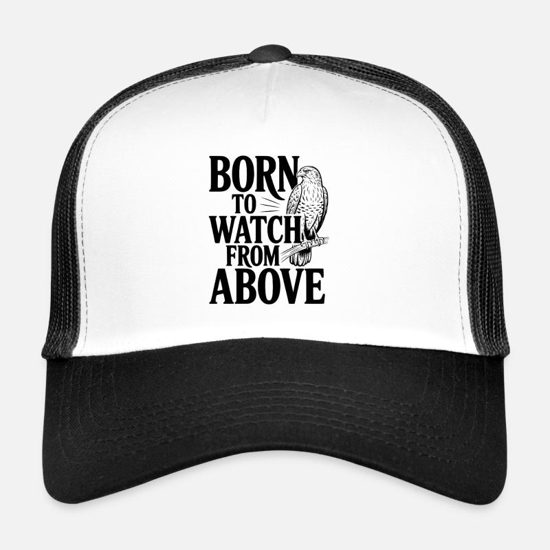 Born to Watch From Above Trucker Cap