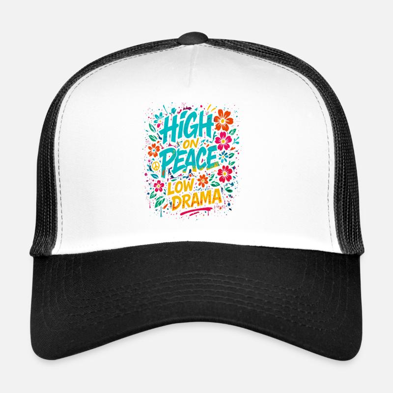 high on peace, low drama spruch Trucker Cap