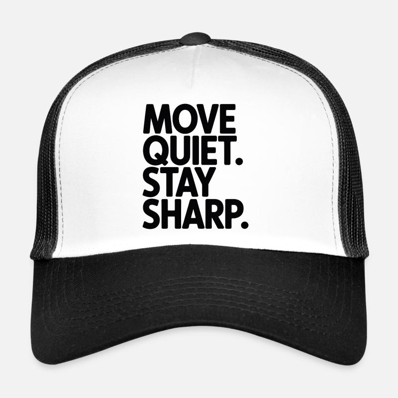 Move Quiet. Stay Sharp. Trucker Cap