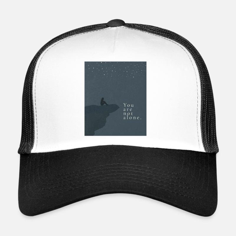 You are not alone Trucker Cap