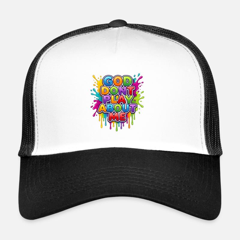 God Don't Play About Me – farbenfrohes Splash-Design Trucker Cap