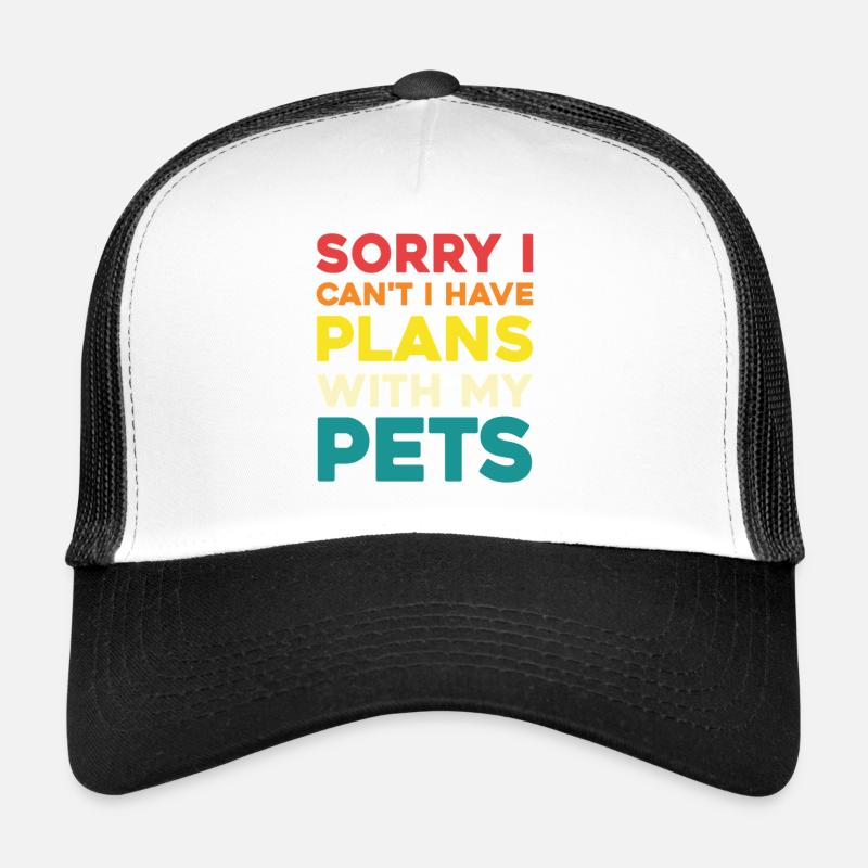 I have plans for my pets Trucker Cap